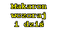Makaron wczoraj i dzi&para; - Pasta ieri e oggi - historia - spo�ycie - produkcja makaronu na &para;wiecie i w polsce - dieta makaronowa ---------- la storia - consumo - produzione della pasta nel mondo e in polonia - dieta -
